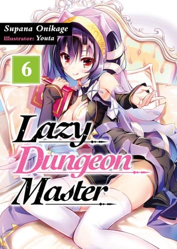 Lazy Dungeon Master ดันเจี้ยนมาสเตอร์ผู้ไม่อยากทำงานอย่างที่สุด 6-6